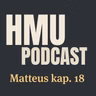 HMU Podcast #044 - Matteus kap. 18
