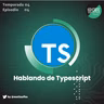Hablando de Typescript