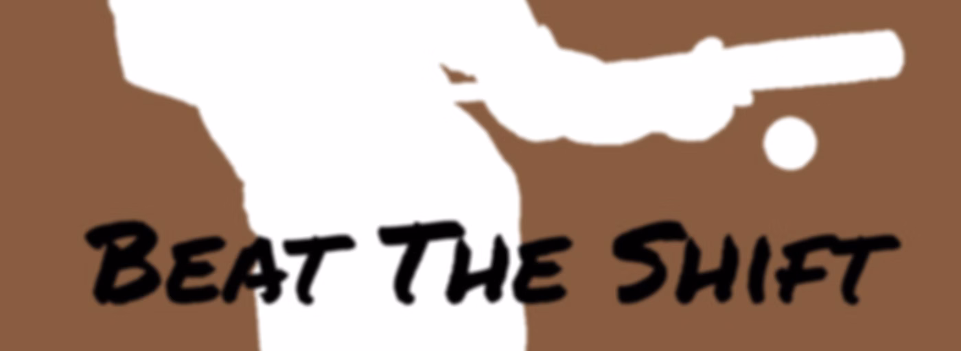 Beat the Shift