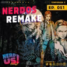 Nerdos Remake- Eps 51