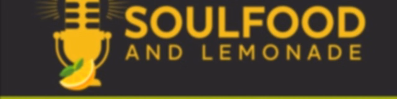 Soulfood And Lemonade
