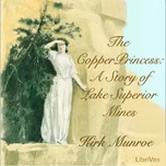 Copper Princess, The by Kirk Munroe (1850 - 1930)