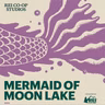 Mermaid of Moon Lake: Part 2