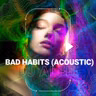Bad Habits (DJ Alfie Acoustic Remix)