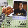 Acepipes e Birinaites #030 - Frango à passarinho, com Fernando Kawasaki