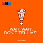 Wait Wait... Don't Tell Me!