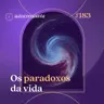 183. Os paradoxos da vida