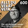 600 Om att skriva en bok med Hans Carstensen