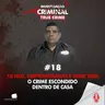 18 HDs, CRIPTOMOEADAS E DARK WEB: O CRIME ESCONDIDO DENTRO DE CASA - IC TRUE CRIME #018