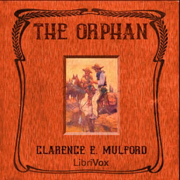 Orphan, The by Clarence Edward Mulford (1883 - 1956)