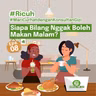 #ricuh 08. siapa bilang tidak boleh makan malam?
