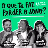 O que te faz perder o sono?