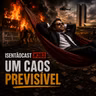 ISENTÃOCAST #383 - UM CAOS PREVÍSIVEL