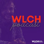 WLCH Podcast