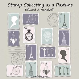 Stamp Collecting as a Pastime by Edward J. Nankivell (1848 - 1909)