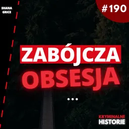 5 RAZY ZGŁASZAŁA STALKERA. TO ONA DOSTAŁA MANDAT | SHANA GRICE #190