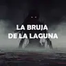 La Mujer De La Laguna (Historias De Terror)