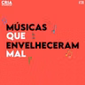 Episódio #39 - Músicas que Envelheceram Mal