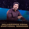 Deliverance From Emotional Bondage