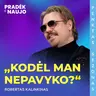 PIN su Robertu Kalinkinu: „Man geriausi pinigai yra tie, kurie iškeliavo iš manęs“