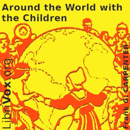 Around the World with the Children by Frank G. Carpenter (1855 - 1924)