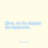 Dios no ha dejado de esperarte - Mensajes de Fe - Jorge Lozano H.