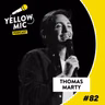 Yellow Mic # 82 – Thomas Marty