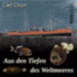 Aus den Tiefen des Weltmeeres by Carl Chun (1852 - 1914)