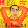 Episódio 42 Anderson ANDF, conversações com um nerd!