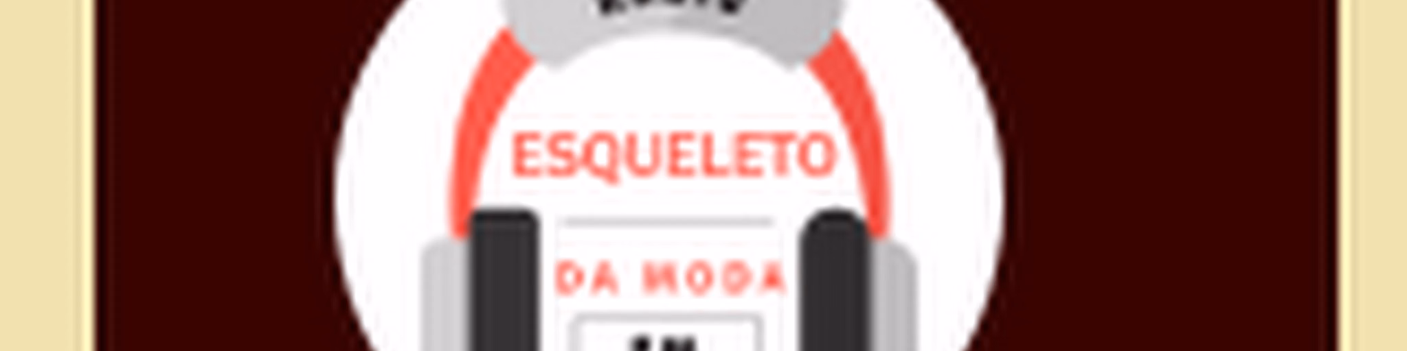 Esqueleto da Moda FM