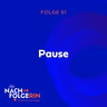Folge 61 - Pause – Warum mein Podcast in eine Pause geht.