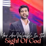You Are Valuable In The Sight Of God