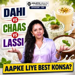 Dahi, Chaas Ya Lassi? Aapke Liye Best Kaunsa Hai? | Shivangi Desai Podcast