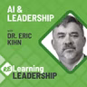 59: AI and Leadership With Dr. Eric Kihn
