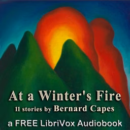 At a Winter's Fire by Bernard Capes (1854 - 1918)