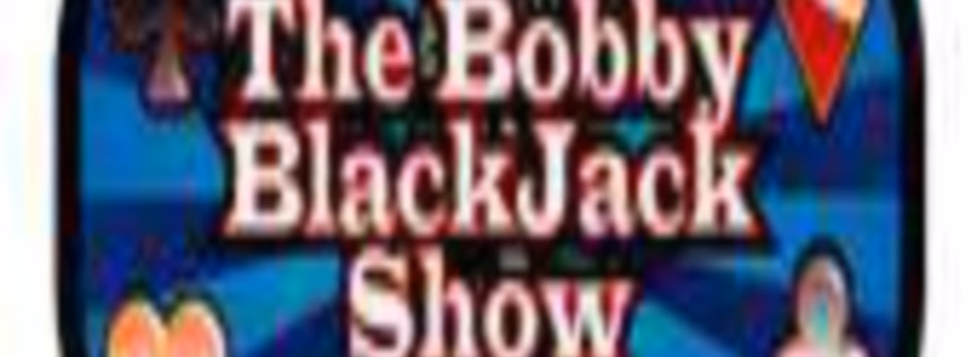 The Bobby Blackjack Show