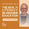 395: Lev Gonick, CIO at Arizona State University: Why Higher Education Must Disrupt Itself and the New Definition of AI Literacy