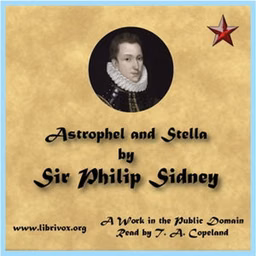 Astrophel and Stella by Sir Philip Sidney (1554 - 1586)