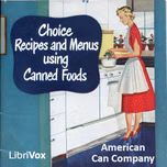 Choice Recipes and Menus using Canned Foods by American Can Company