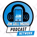 The Jim Hill Media Podcast Network
