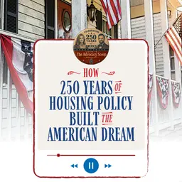 How 250 Years of Housing Policy Built the American Dream