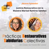 Justicia Restaurativa con Marisol Ramírez Sánchez