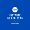 Instante de Reflexão - Ep.89