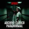 EP.428: Archivo clínico paranormal