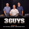3 Guys Before The Game - WVU Football Begins - Wren Baker Visits (Episode 730)