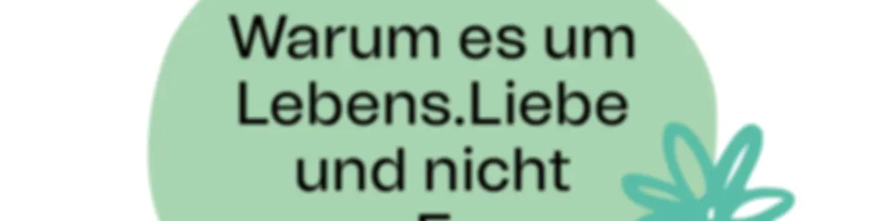 LeLi - Warum es um Lebens.Liebe und nicht ums Essen geht