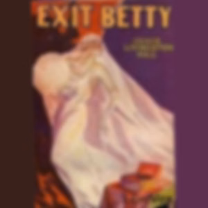 Exit Betty by Grace Livingston Hill (1865 - 1947)