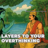 Overthinking Decoded in The Mahabharata