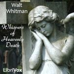 Whispers of Heavenly Death by Walt Whitman (1819 - 1892)