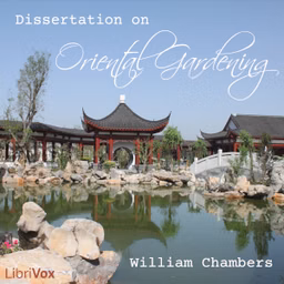 Dissertation on Oriental Gardening by William Chambers (1723 - 1796)